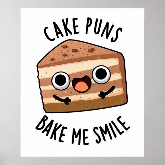 Cake Puns Bake Me Glimlach Grappig eten Pun Poster (Voorkant)