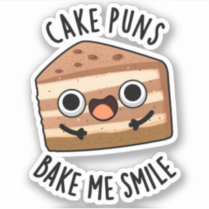 Cake Puns Bake Me Glimlach Grappig eten Pun Sticker