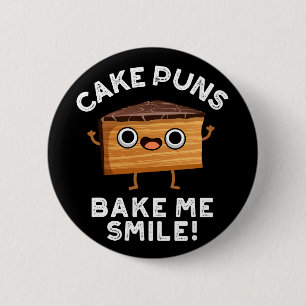 Cake Puns Bake Me Smile Grappig Bakken Pun Donker Ronde Button 5,7 Cm