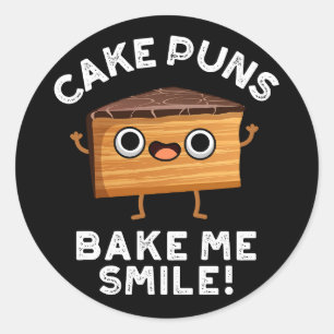 Cake Puns Bake Me Smile Grappig Bakken Pun Donker  Ronde Sticker