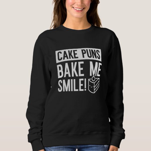 Cake Puns Bake me Smile Trui (Voorkant)