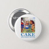 CAKE ZAL HET BETER MAKEN RONDE BUTTON 5,7 CM (Voorkant /achterkant)