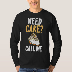 Cakker nodig Bel me voor het koken van een bakker T-shirt