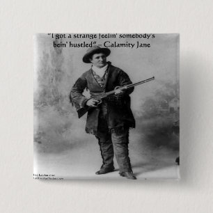 Calamity Jane Humor Quote Cadeaus T-shirts & Kaart Vierkante Button 5,1 Cm