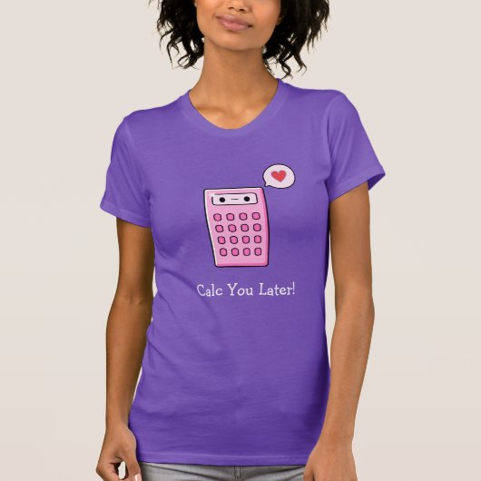 Calc you Later Calculator T-shirt (Voorkant)