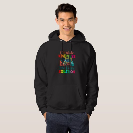 Calculate Kindness Into Every Equation Mathematici Hoodie (Voorkant volledig)
