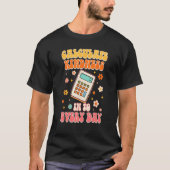 Calculate Kindness Into Everyday Groovy Math Teach T-shirt (Voorkant)