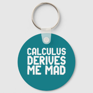 Calculus leidt me Mad Funny Wiskunde Geek Puns Sleutelhanger