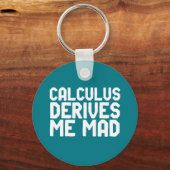 Calculus leidt me Mad Funny Wiskunde Geek Puns Sleutelhanger (Voorkant)