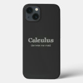 Calculus maakt me gekke wiskunde humor Case-Mate iPhone case (Achterkant)
