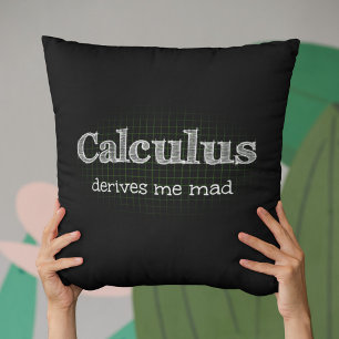 Calculus maakt me gekke wiskunde humor kussen