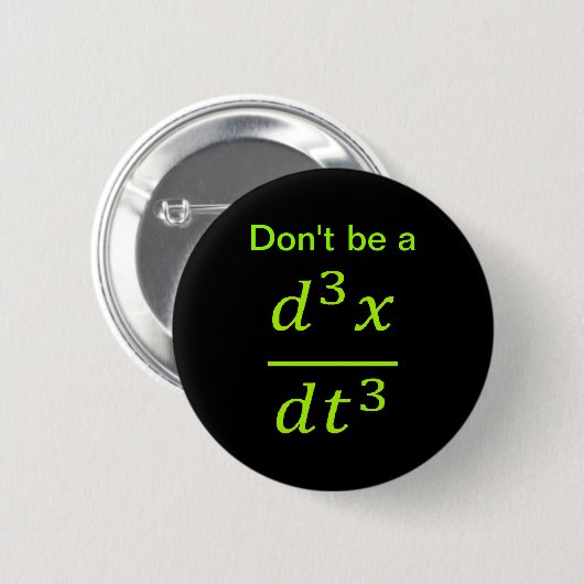 Calculus Physics Joke Ronde Button 5,7 Cm (Voorkant /achterkant)