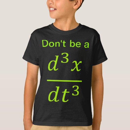 Calculus Physics Joke  T-shirt (Voorkant)