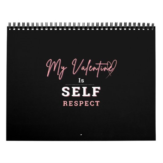 Calendar My Valentine is Self Respect and DONT... Kalender (Hoes)