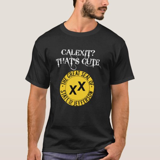 Calexit? Dat is Cute State of Jefferson T-shirt (Voorkant)