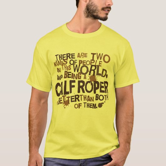 Calf Roper (Funny) Gift T-shirt (Voorkant)