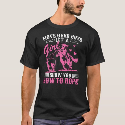 Calf Roping Horse - Move Over Boys For Woman T-shirt (Voorkant)