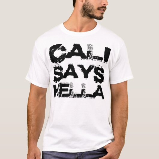 Cali Says Hella (zwart) T-shirt (Voorkant)