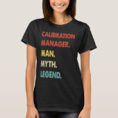 Calibration Manager Man Myth Legend  1 T-shirt (Voorkant)