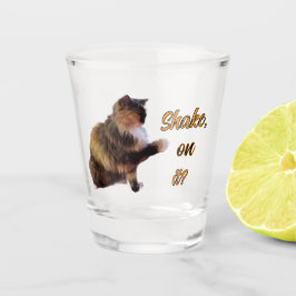 Calico Kat Schudden maar? Shot Glas