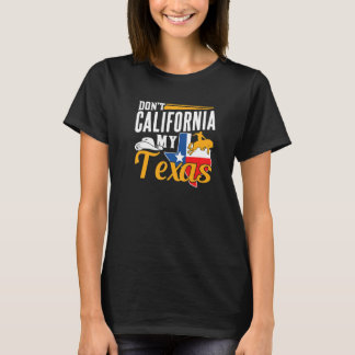 California My Texas Pride Texan Gezegden Stat T-shirt