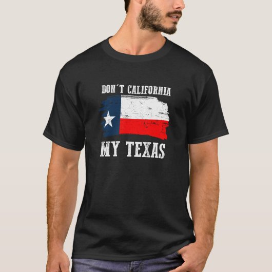 California My Texas Repulican niet T-shirt (Voorkant)