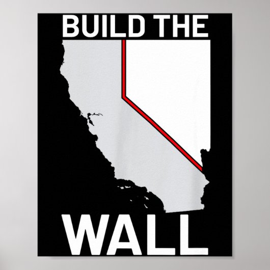 California Nevada Build The Wall Ca Nv  Poster (Voorkant)