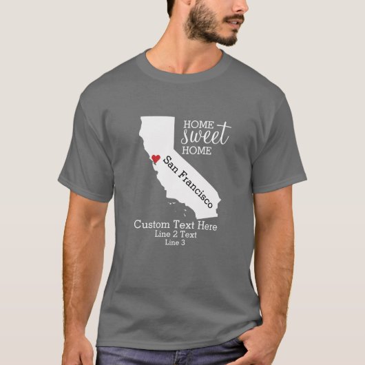 California State Love Home Sweet Home Custom Map T-shirt (Voorkant)