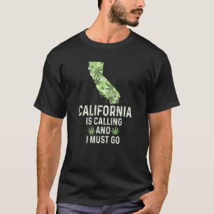 Californië belt en ik moet onkruid overvallen t-shirt