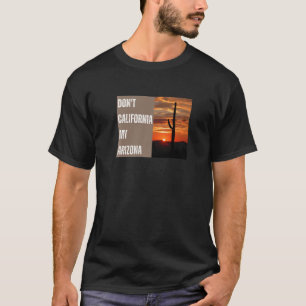 Californië My Arizona - conservatief rechts G T-shirt