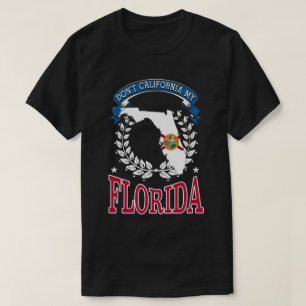 Californië MY Florida niet T-shirt