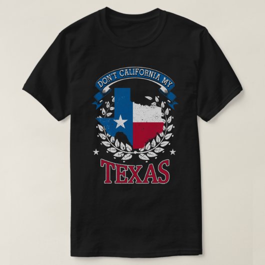 Californië MY Texas niet T-shirt (Design voorkant)
