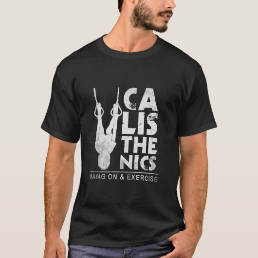 Calisthenics is een training met lichaamsgewicht t-shirt (Voorkant)