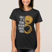 Call It A Tuba Again Brass Music Instrument Sousap T-shirt (Voorkant)