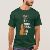 Call It A Violin Again I Dare You funny T-shirt (Voorkant)