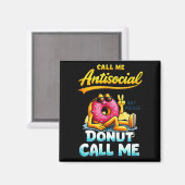 Call Me Antisocial Donut Pun Funny Introvert Quote Magneet (Voorkant / Achterkant)