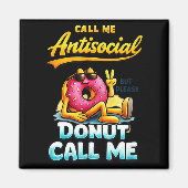 Call Me Antisocial Donut Pun Funny Introvert Quote Magneet (Voorkant)