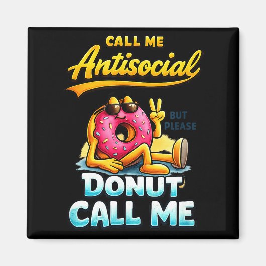 Call Me Antisocial Donut Pun Funny Introvert Quote Magneet (Voorkant)