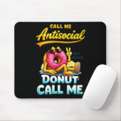 Call Me Antisocial Donut Pun Funny Introvert Quote Muismat (Met muis)