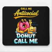 Call Me Antisocial Donut Pun Funny Introvert Quote Muismat (Voorkant)