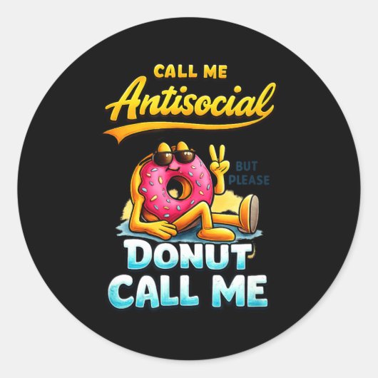 Call Me Antisocial Donut Pun Funny Introvert Quote Ronde Sticker (Voorkant)