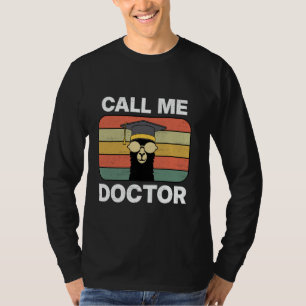 Call Me Doctor Alpaca Llama PhD Doctoral Graduatio T-shirt