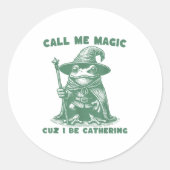 Call Me Magic Cuz I Be Gathering, Funny Wizard Fro Ronde Sticker (Voorkant)