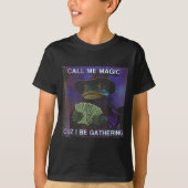Call Me Magic Cuz I Be Gathering, Funny Wizard Fro T-shirt (Voorkant)