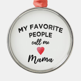 Call Me MAMA Grandmother Matriarch Family Nickname Metalen Ornament