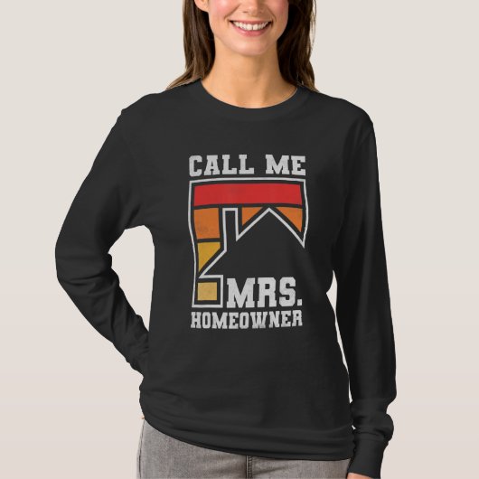Call Me Mrs  Homeowner  Property Housewarming Part T-shirt (Voorkant)