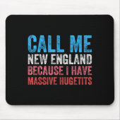 Call Me New England Cause I've Got Mive Huge Muismat (Voorkant)