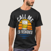 Call Me Old Fashioned Funny Whiskey Bourbon T-shirt (Voorkant)