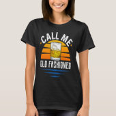 Call Me Old Fashioned Funny Whiskey Bourbon T-shirt (Voorkant)