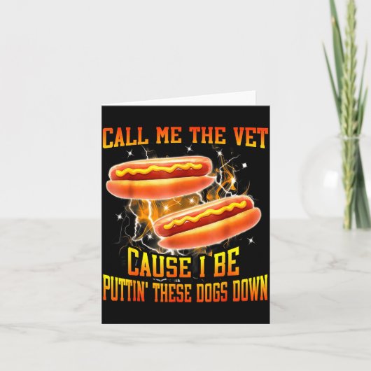 Call Me The Vet Cause I Be Puttin' These Dogs Down Kaart (Voorkant)
